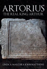 Cover image for Artorius: The Real King Arthur