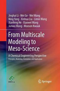 Cover image for From Multiscale Modeling to Meso-Science: A Chemical Engineering Perspective