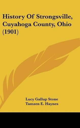 Cover image for History of Strongsville, Cuyahoga County, Ohio (1901)