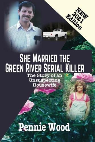 Cover image for She Married the Green River Serial Killer: The Story of an Unsuspecting Housewife