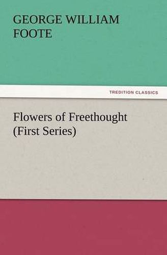 Cover image for Flowers of Freethought (First Series)