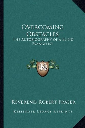 Cover image for Overcoming Obstacles: The Autobiography of a Blind Evangelist
