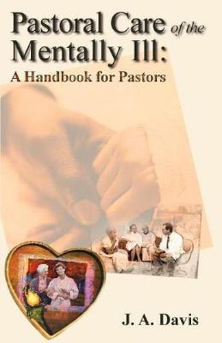 Cover image for Pastoral Care of the Mentally Ill: A Handbook for Pastors