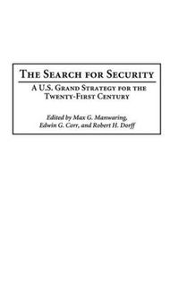 Cover image for The Search for Security: A U.S. Grand Strategy for the Twenty-First Century