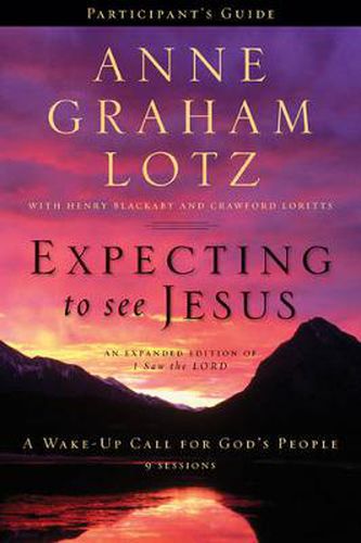 Cover image for Expecting to See Jesus Bible Study Participant's Guide: A Wake-Up Call for God's People