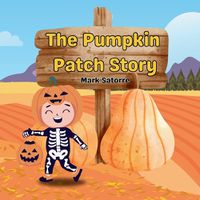 Cover image for The Pumpkin Patch Story