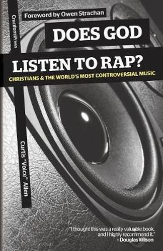 Cover image for Does God Listen to Rap? Christians and the World's Most Controversial Music