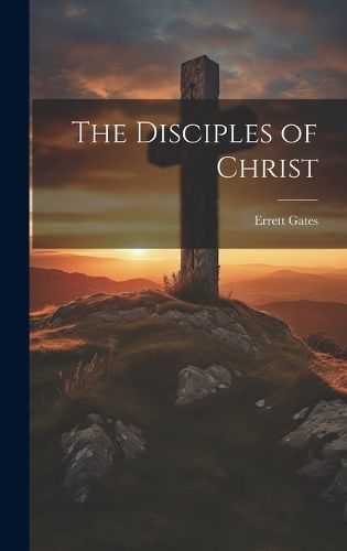 Cover image for The Disciples of Christ