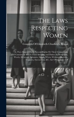 Cover image for The Laws Respecting Women