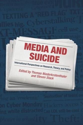 Cover image for Media and Suicide: International Perspectives on Research, Theory, and Policy