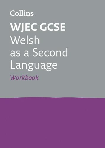 WJEC GCSE Welsh as a Second Language Workbook: Ideal for Home Learning, 2022 and 2023 Exams