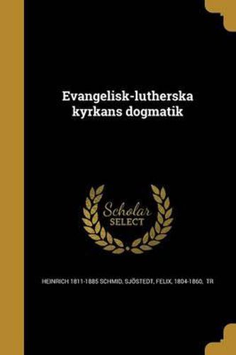 Cover image for Evangelisk-Lutherska Kyrkans Dogmatik
