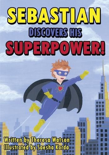 Cover image for Sebastian Discovers His Superpower!