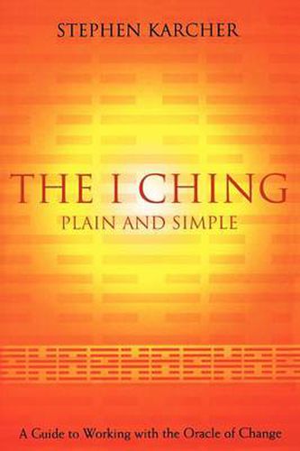 Cover image for The I Ching Plain and Simple: A Guide to Working with the Oracle of Change