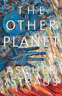 Cover image for The Other Planet: A Novel of the Future