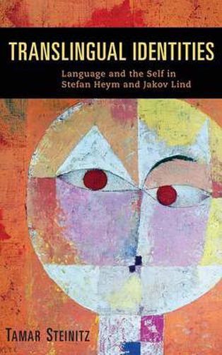 Cover image for Translingual Identities: Language and the Self in Stefan Heym and Jakov Lind