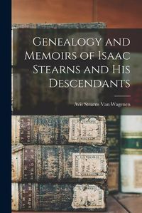 Cover image for Genealogy and Memoirs of Isaac Stearns and his Descendants