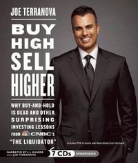 Cover image for Buy High, Sell Higher: Why Buy-And-Hold Is Dead and Other Surprising Investing Lessons from CNBC's  The Liquidator