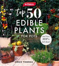 Cover image for Yates Top 50 Edible Plants for Pots and How Not to Kill Them!