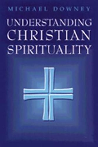 Cover image for Understanding Christian Spirituality