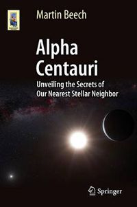 Cover image for Alpha Centauri: Unveiling the Secrets of Our Nearest Stellar Neighbor