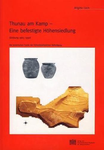 Cover image for Thunau Am Kamp - Eine Befestigte Hohensiedlung (Grabung 1965-1999): Die Keramischen Funde Der Fruhmittelalterlichen Befestigung