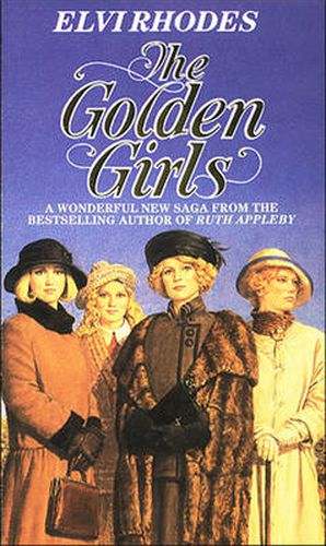 Cover image for Golden Girls: a compelling and emotional Yorkshire saga from multi-million copy seller Elvi Rhodes