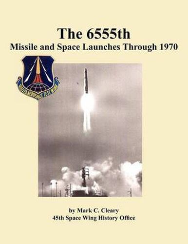 Cover image for The 655th Missile and Space Launches Through 1970