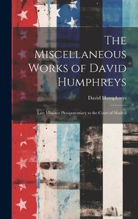 Cover image for The Miscellaneous Works of David Humphreys