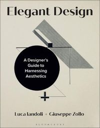 Cover image for Elegant Design: A Designer's Guide to Harnessing Aesthetics