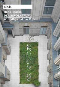 Cover image for Hans Haacke: DER BEVOELKERUNG / (TO THE POPULATION). We (all) are the people.