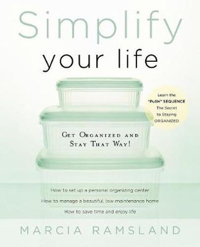 Cover image for Simplify Your Life: Get Organized and Stay That Way