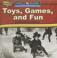 Cover image for Toys, Games, and Fun in American History