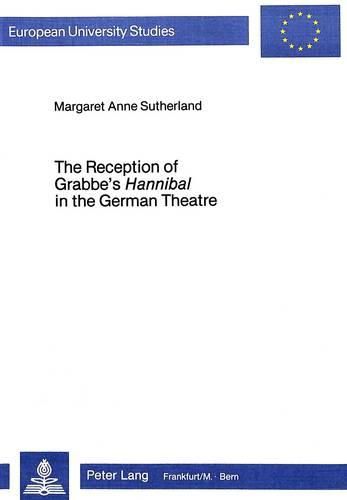 Reception of Grabbe's  Hannibal  in the German Theatre