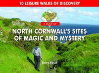 Cover image for A Boot Up North Cornwall's Sites of Magic and Mystery