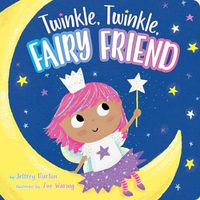 Cover image for Twinkle, Twinkle, Fairy Friend