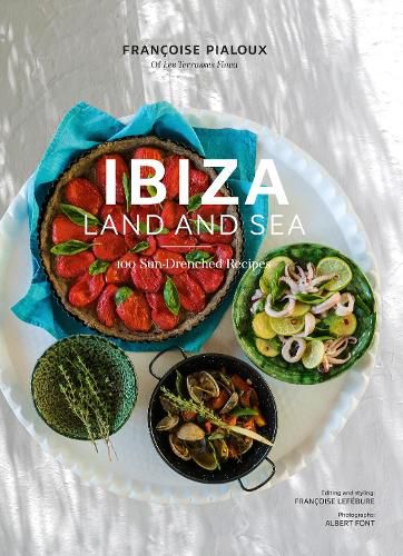 Cover image for Ibiza, Land and Sea: 100 Sun-Drenched Recipes