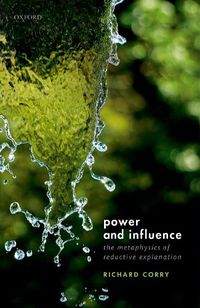 Cover image for Power and Influence: The Metaphysics of Reductive Explanation