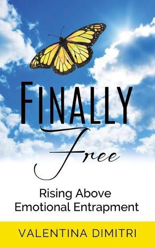 Cover image for Finally Free: Rising Above Emotional Entrapment