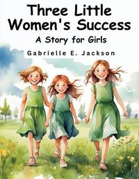 Cover image for Three Little Women's Success