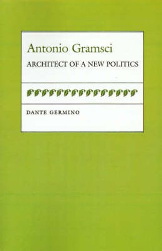 Antonio Gramsci: Architect of a New Politics