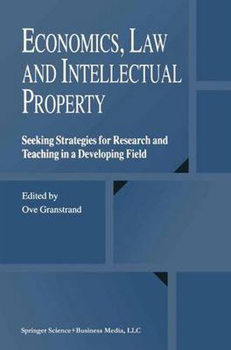 Cover image for Economics, Law and Intellectual Property: Seeking Strategies for Research and Teaching in a Developing Field