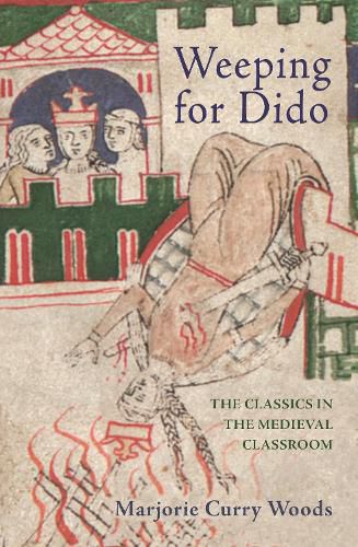 Cover image for Weeping for Dido: The Classics in the Medieval Classroom