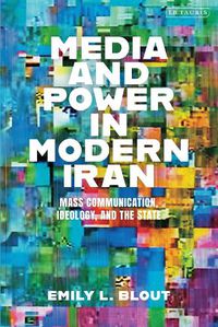 Cover image for Media and Power in Modern Iran