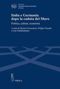 Cover image for Italia E Germania Dopo La Caduta del Muro: Politica, Cultura, Economia