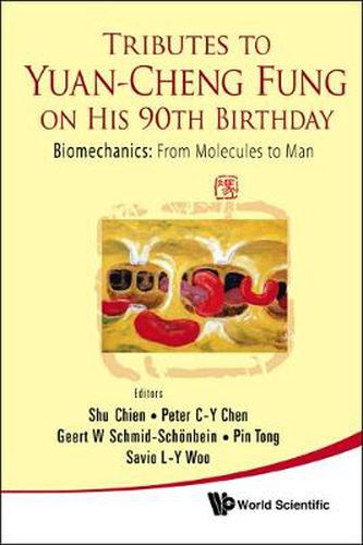 Cover image for Tributes To Yuan-cheng Fung On His 90th Birthday - Biomechanics: From Molecules To Man