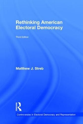 Cover image for Rethinking American Electoral Democracy