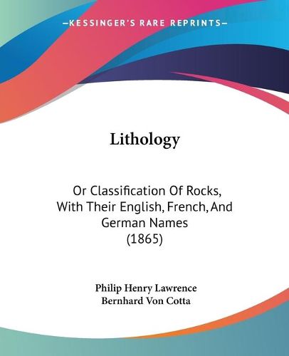 Cover image for Lithology: Or Classification of Rocks, with Their English, French, and German Names (1865)