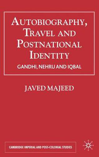 Cover image for Autobiography, Travel and Postnational Identity: Gandhi, Nehru and Iqbal