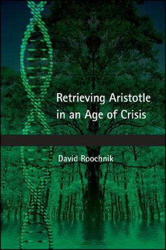 Cover image for Retrieving Aristotle in an Age of Crisis